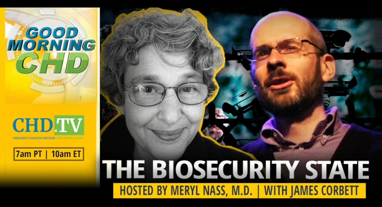 The Biosecurity State & Technocratic World Order - Meryl Nass with James Corbett