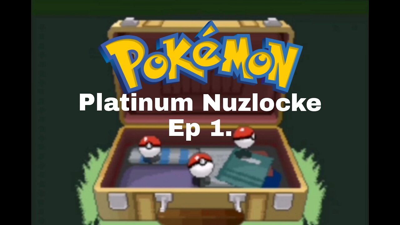 Pokemon Platinum Nuzlocke - Ep 1. The Journey Begins