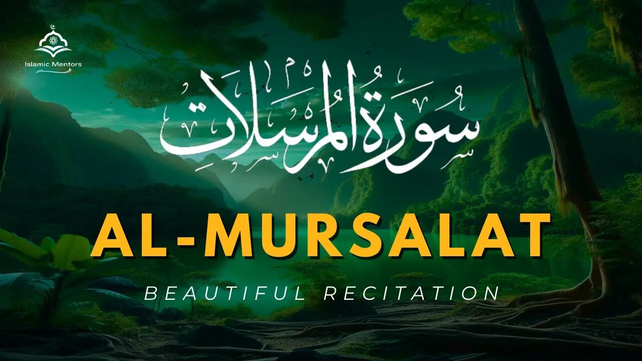 Surah Al-Mursalat || سورۃالمرسلات || BE HEAVEN || Beautiful Recitation || Islamic Mentors