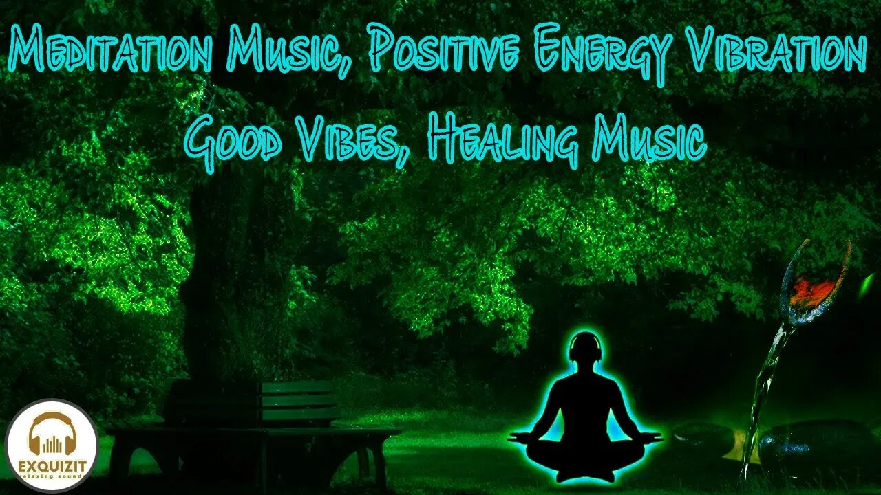 Best Meditation Music, Positive Energy Vibration, Good Vibes, Healing Music