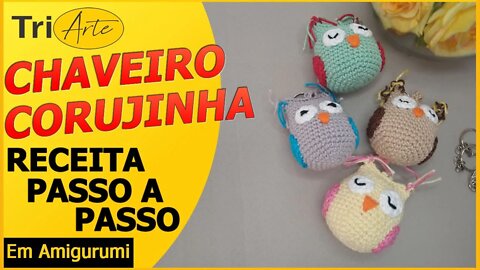 CHAVEIRO AMIGURUMI | CORUJINHA | RECEITA PASSO A PASSO