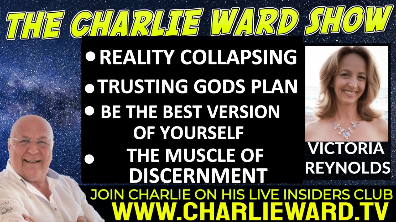 REALITY COLLAPSING, THE MUSCLE OF DISCERNMENT WITH VICTORIA REYNOLDS & CHARLIE WARD