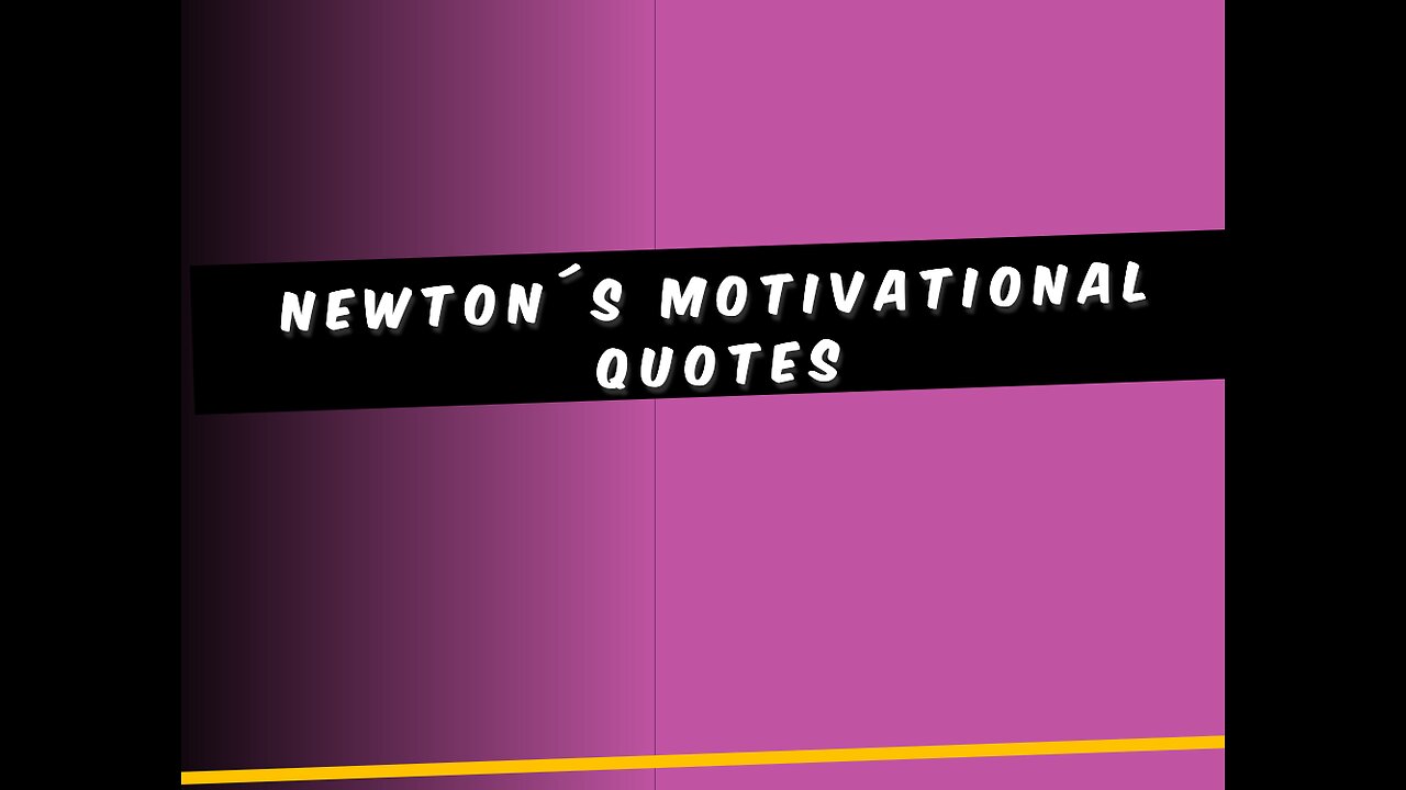 Newton´s Motivational Quotes