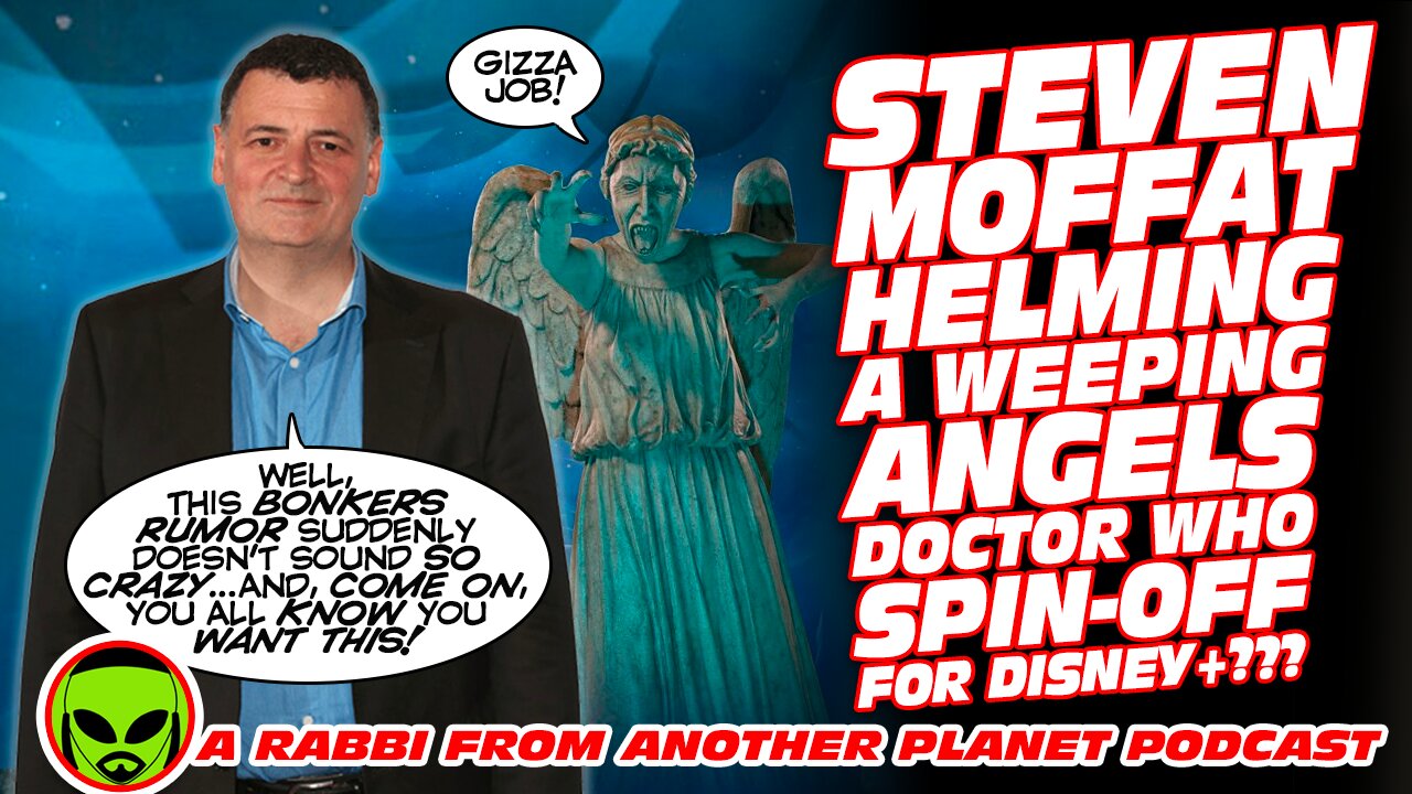 Is Steven Moffat Helming A Weeping Angels Doctor Who Spin Off For Disney+???