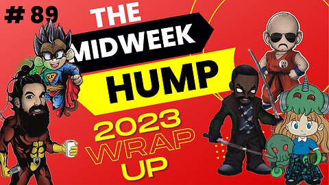 The Midweek Hump #89 - 2023 Wrap-up Stream!