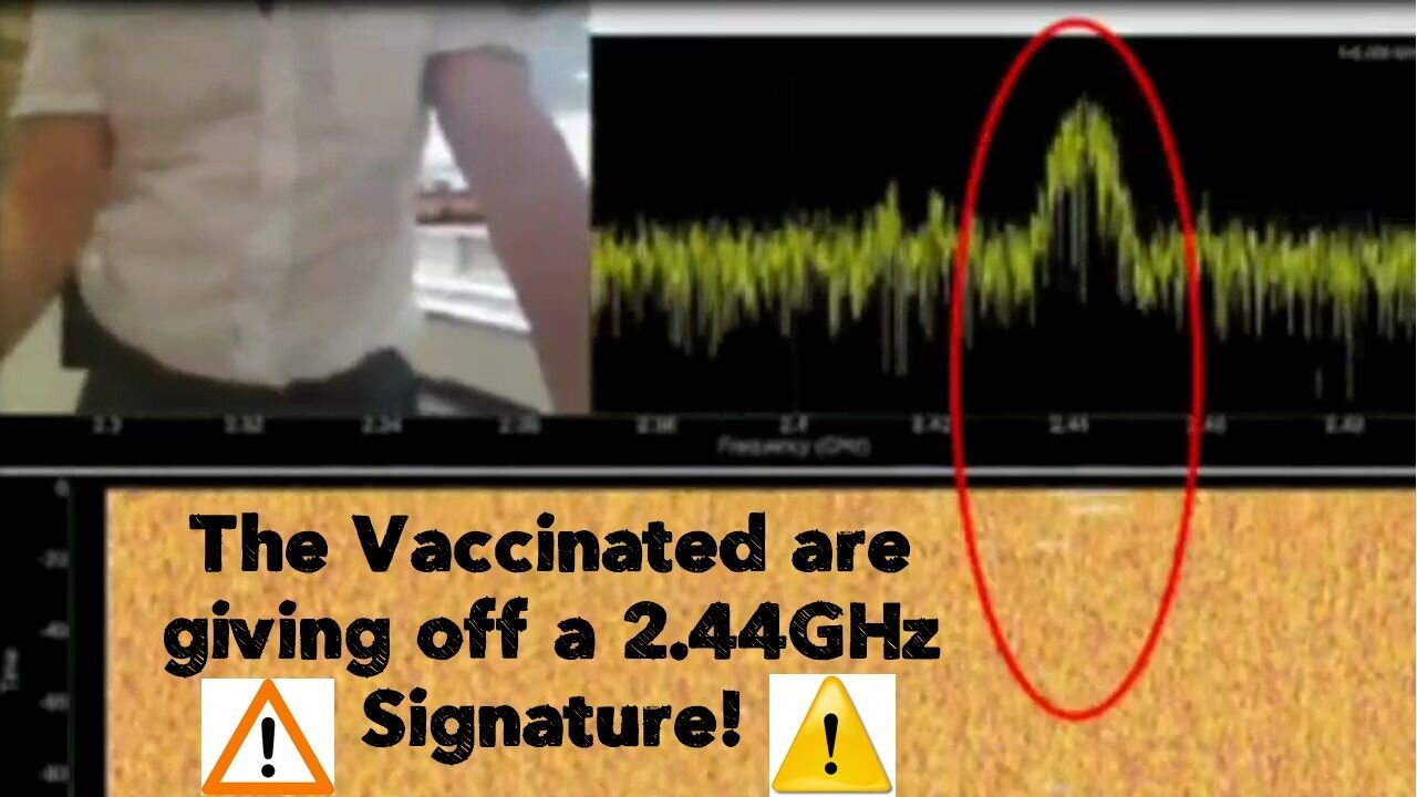 The Vaccinated are giving off a 2.44GHz Signature! ⚠️