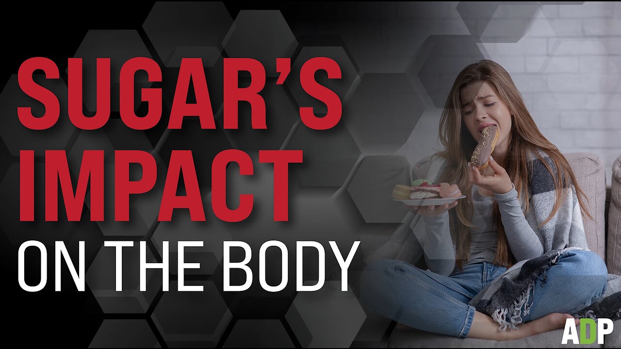 SUGAR’S IMPACT ON THE BODY