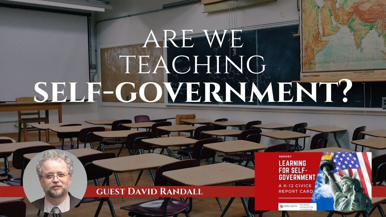 Returning to Self-Government Through Civics with David Randall