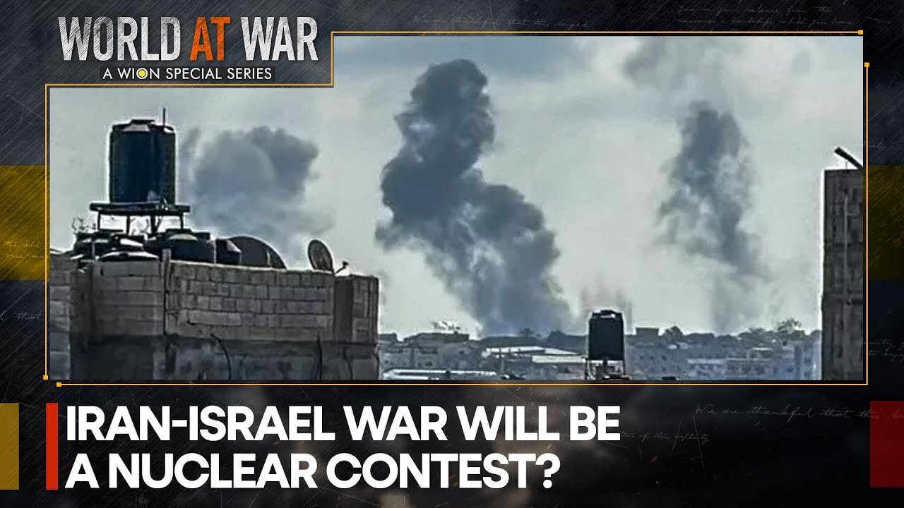 Why war between Iran & Israel will be a nuclear contest?