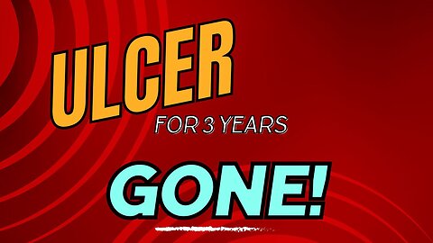 Ulcer GONE!