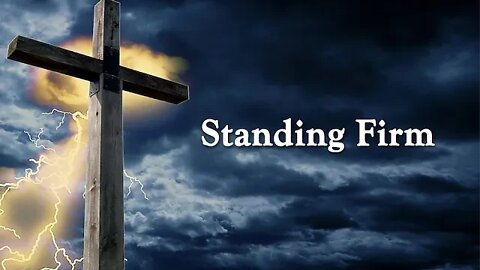 Stand Firm part 3