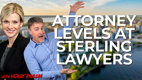 Attorney Levels at Sterling Lawyers with Holly Mullin