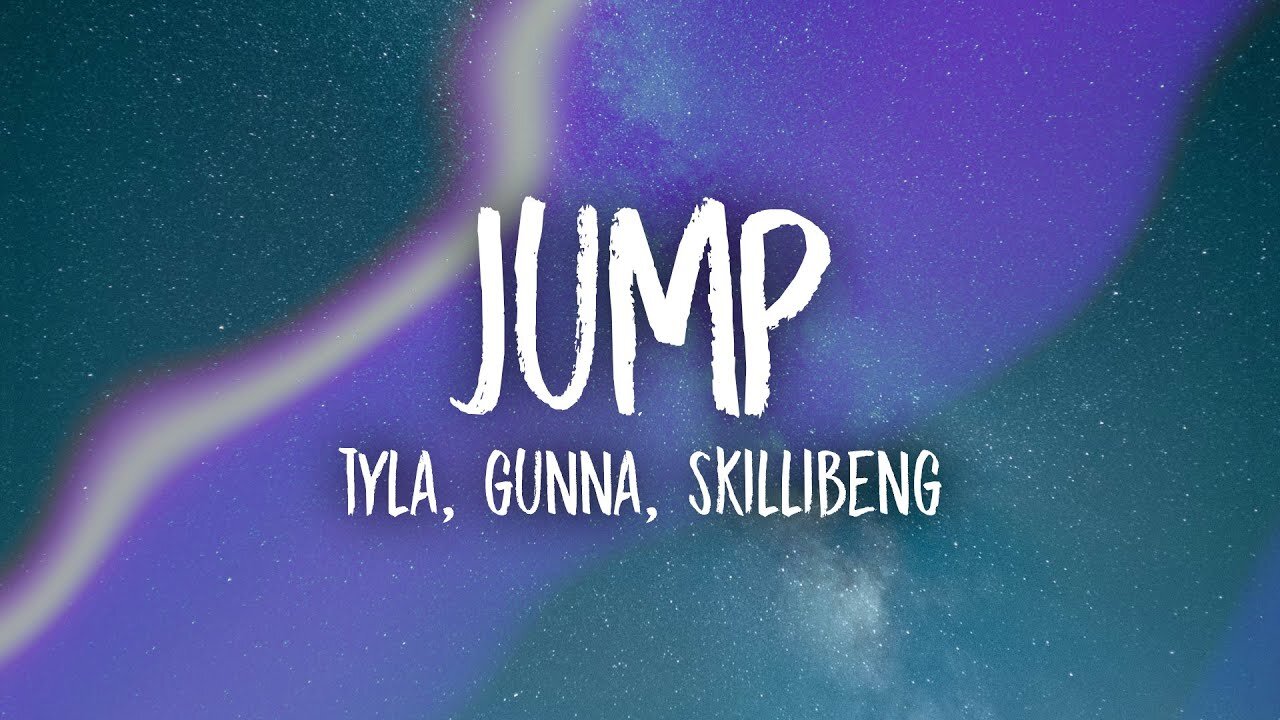 Best Music Tyla, Gunna, Skillibeng - Jump (Lyrics