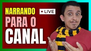 Mais uma LIVE narrando para o meu CANAL