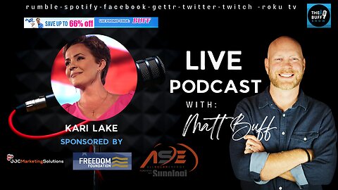 Kari Lake - Matt Buff Show - Unafraid