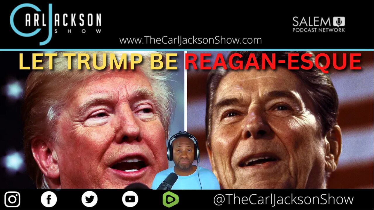 LET TRUMP BE REAGAN-ESQUE