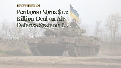 Pentagon Signs $1.2 Billion Deal on Air Defense Systems for Ukraine