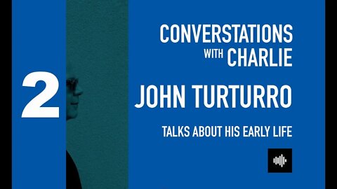 PODCAST- MOVIES - JOHN TURTURRO - EARLY LIFE & CAREER