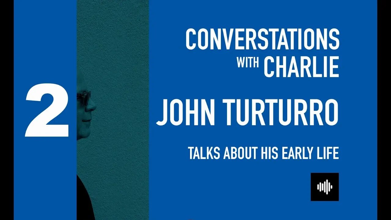 PODCAST- MOVIES - JOHN TURTURRO - EARLY LIFE & CAREER