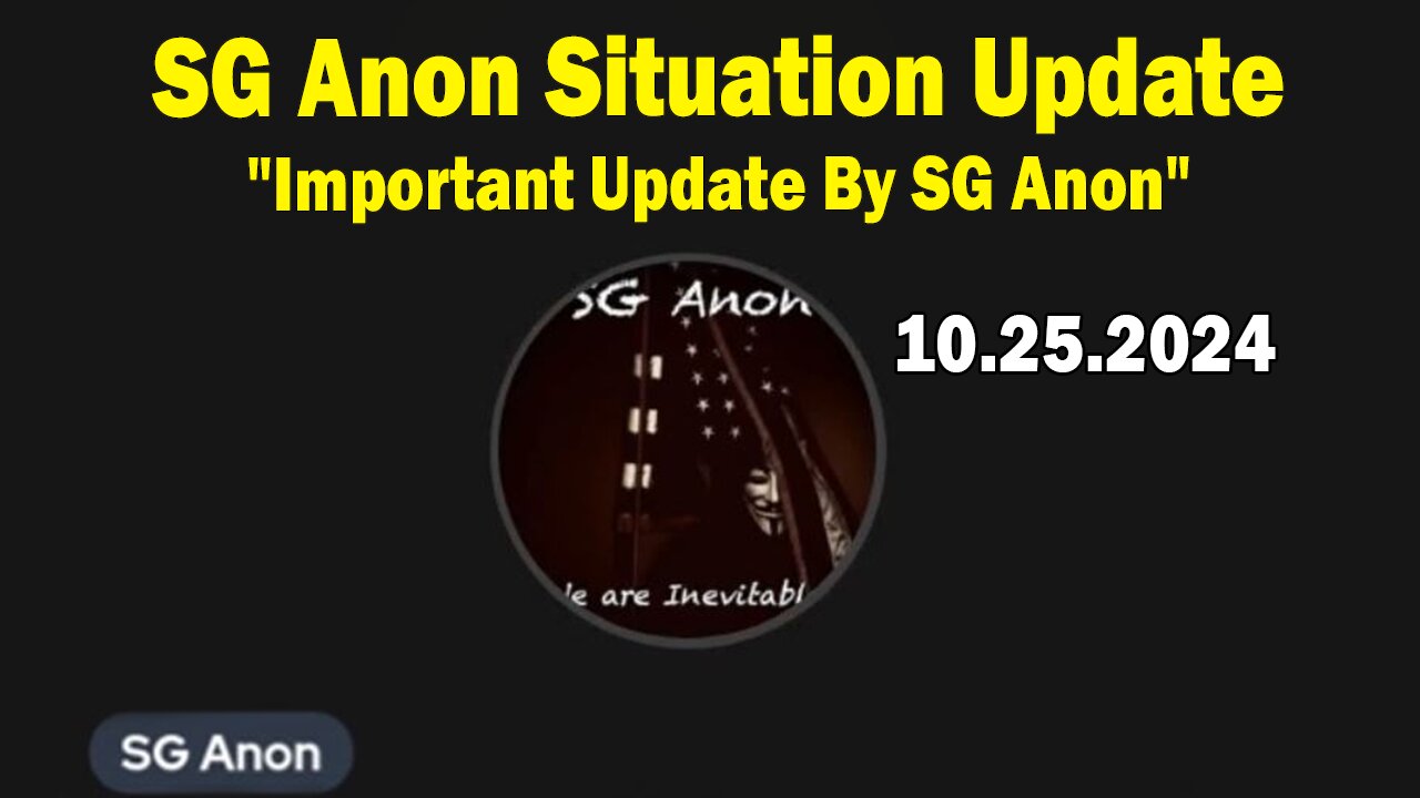 SG Anon Situation Update Oct 25: "Important Update By SG Anon"