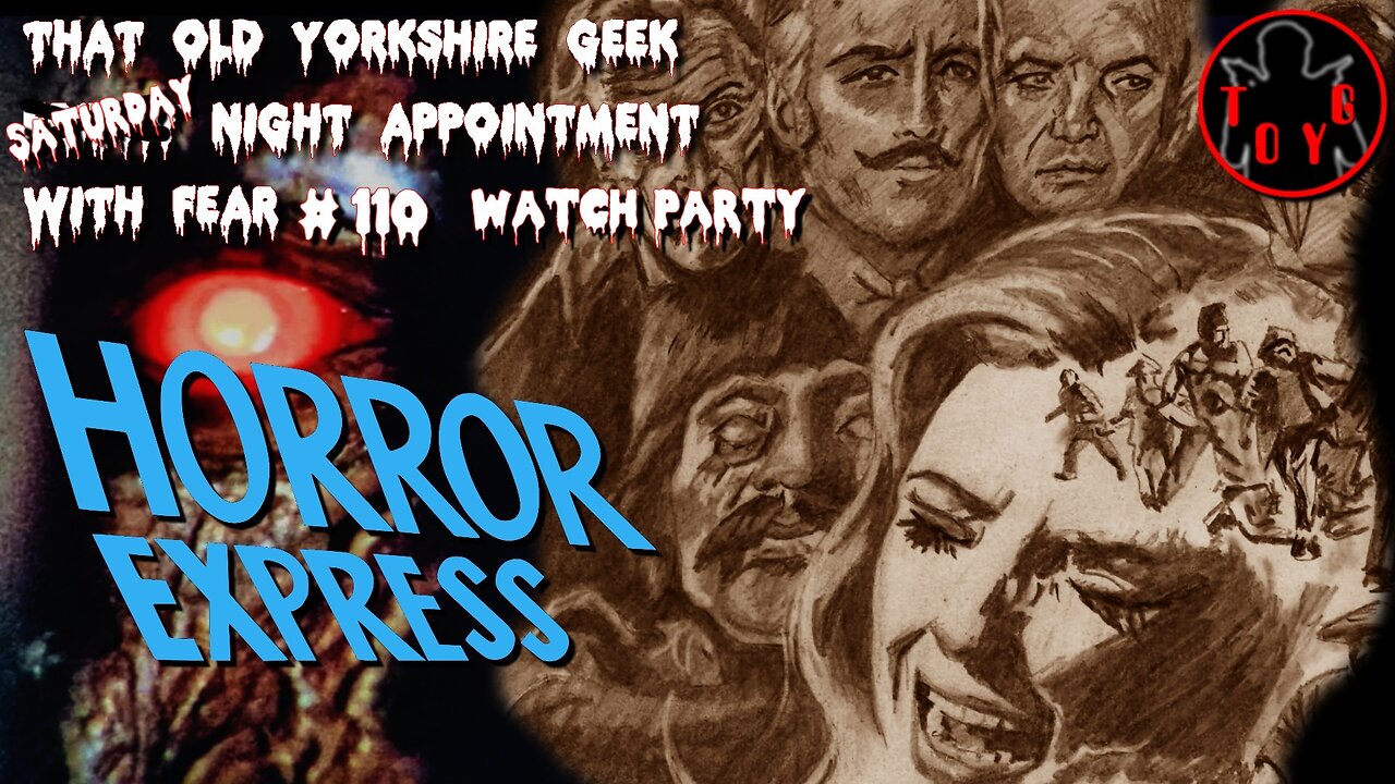 TOYG! ̶F̶r̶i̶d̶a̶y̶ Saturday Night Appointment With Fear #110 - Horror Express (1972)