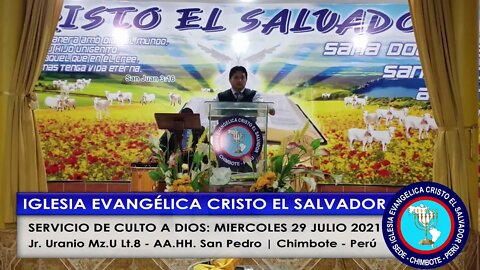 SERVICIO DE CULTO A DIOS: MIERCOLES 28 JULIO 2021