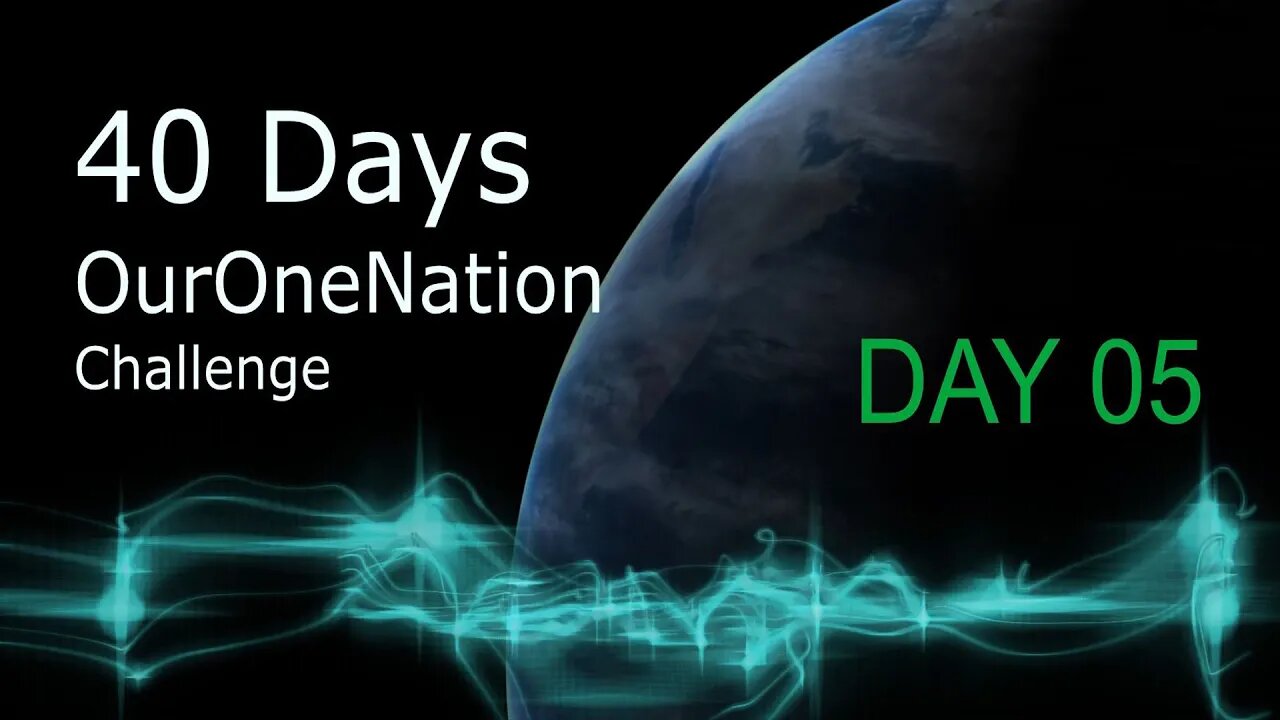 Day 05 of Forty Days OurOneNation 40 Day Challenge