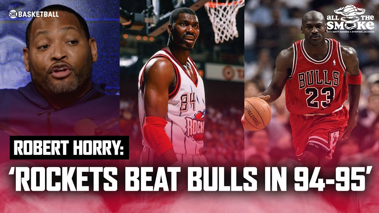 Robert Horry Says 94-95' Rockets Would Have Beaten The Bulls Even With MJ | ALL THE SMOKE