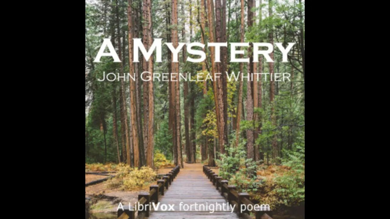 A Mystery by John Greenleaf Whittier - Poem