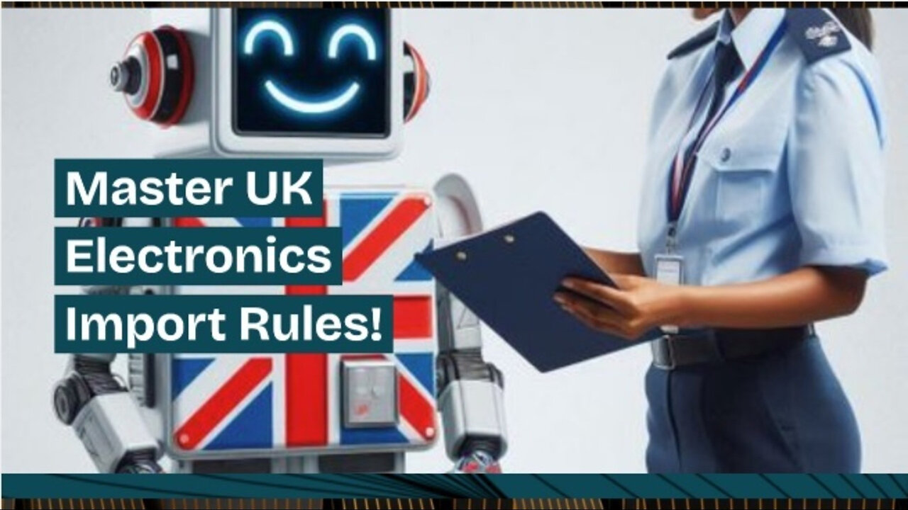 Demystifying Customs Regulations: A Guide to Importing Electronics from the UK