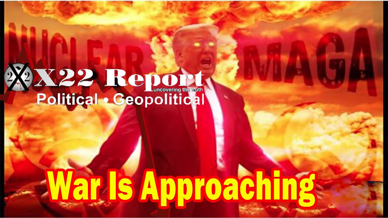 X22 Report HUGE Intel: Trump Signals That We Need A New Justice System, War Is Approaching,Are Ready