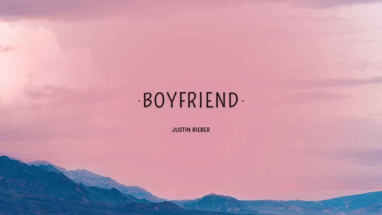 JUSTIN BIBER:- BOYFRIEND ( LYRICS)