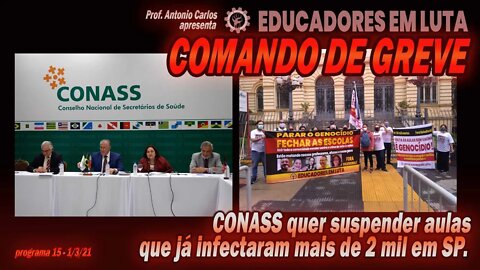 CONASS quer suspender aulas que já infectaram mais de 2 mil em SP - Comando de Greve nº 15 - 1/3/21