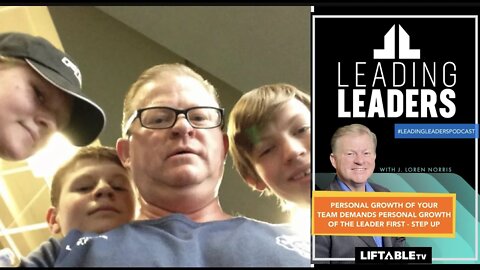 PERSONAL GROWTH OF YOUR TEAM DEMANDS PERSONAL GROWTH OF THE LEADER FIRST - STEP UP