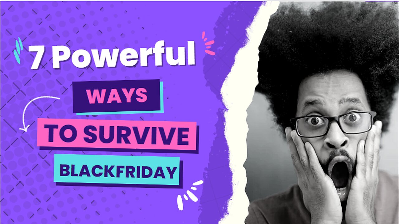 7 Powerful Ways to Survive Black Friday