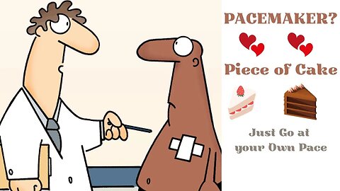 Pacemaker? - Piece of Cake! Go at Your Own Pace