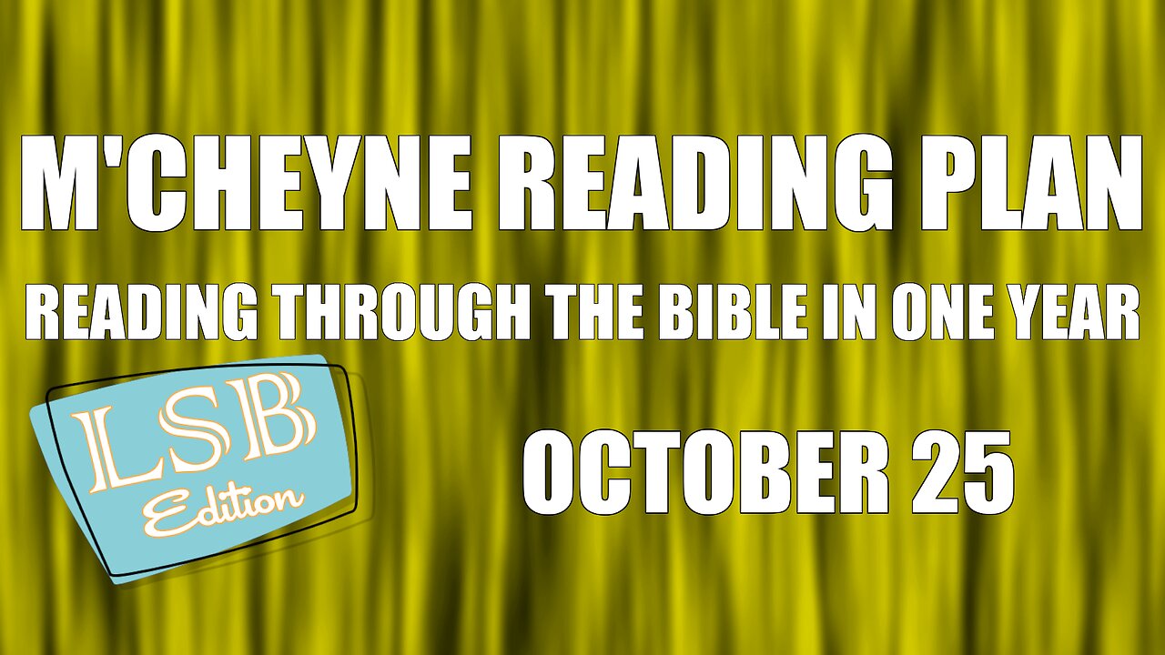 Day 298 - October 25 - Bible in a Year - LSB Edition