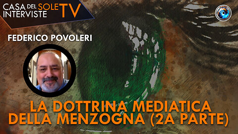 Federico Povoleri: la dottrina mediatica della menzogna (2a parte)