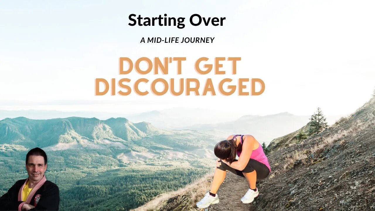 Starting Over Don't Get discouraged