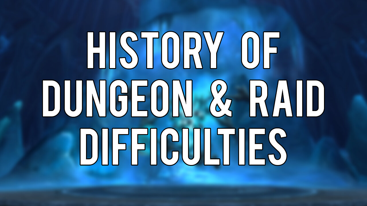 The History of Dungeon & Raid Difficulties In WoW