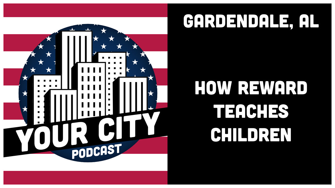 1.1 Gardendale, AL - How Reward Teaches Children