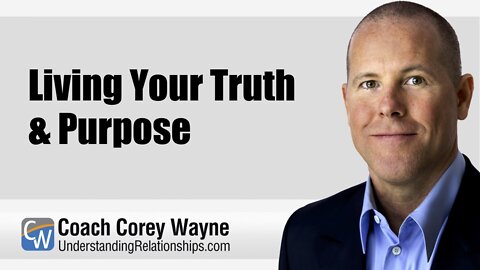 Living Your Truth & Purpose