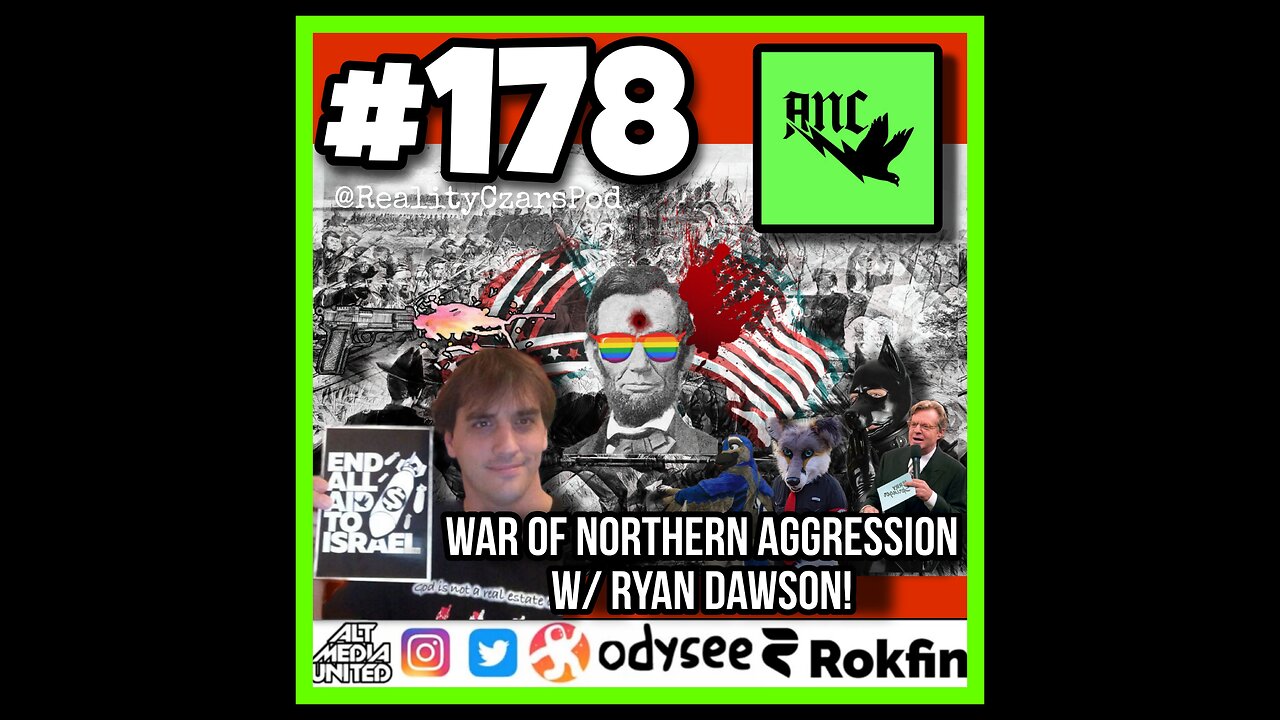 #178 Ryan Dawson- War of Northern Aggression!