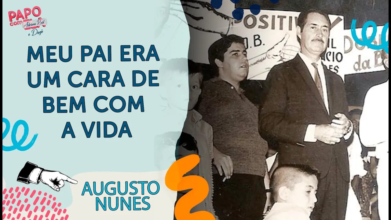 Augusto Nunes fala sobre o pai e a capacidade de fazer humor | #pce