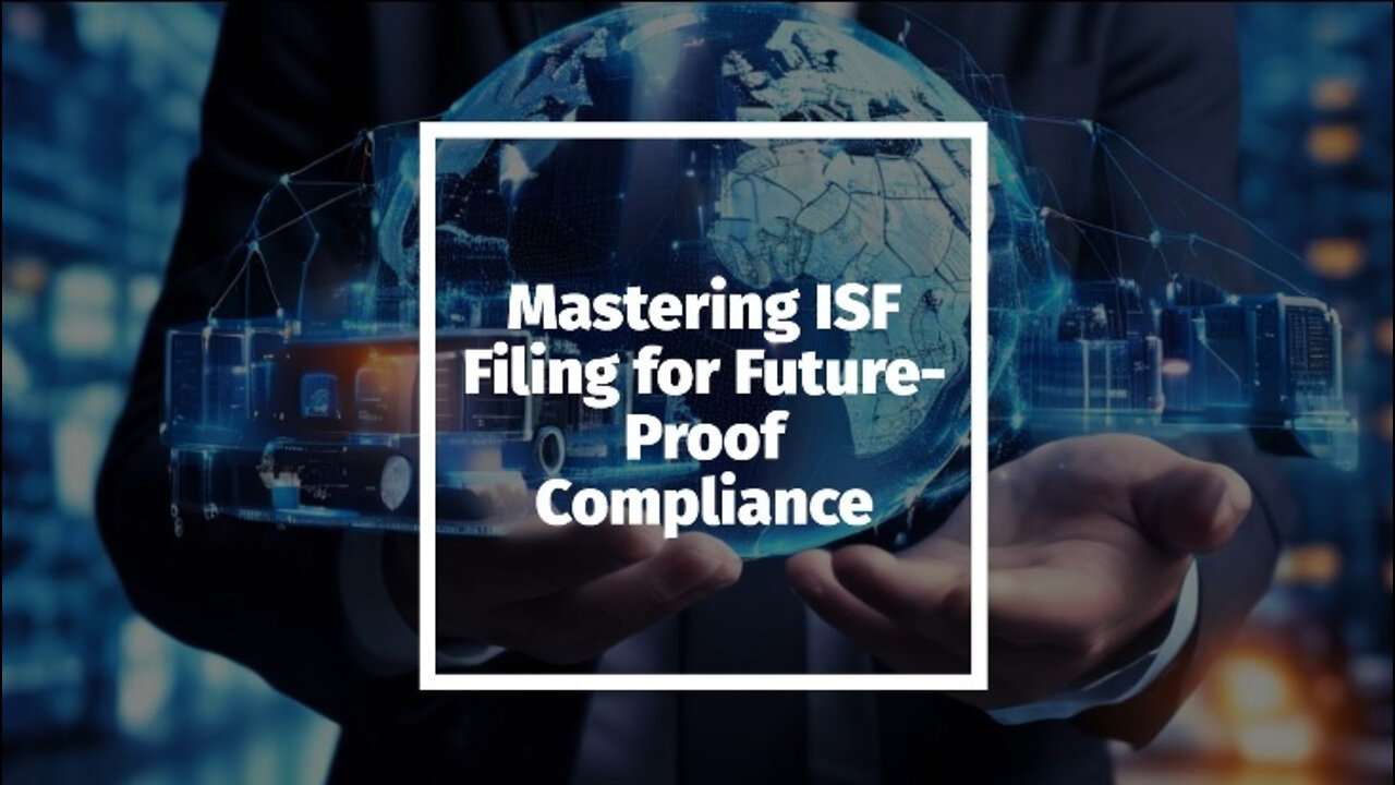 Future-Proof Your Compliance: Mastering ISF Filing Records for Audits