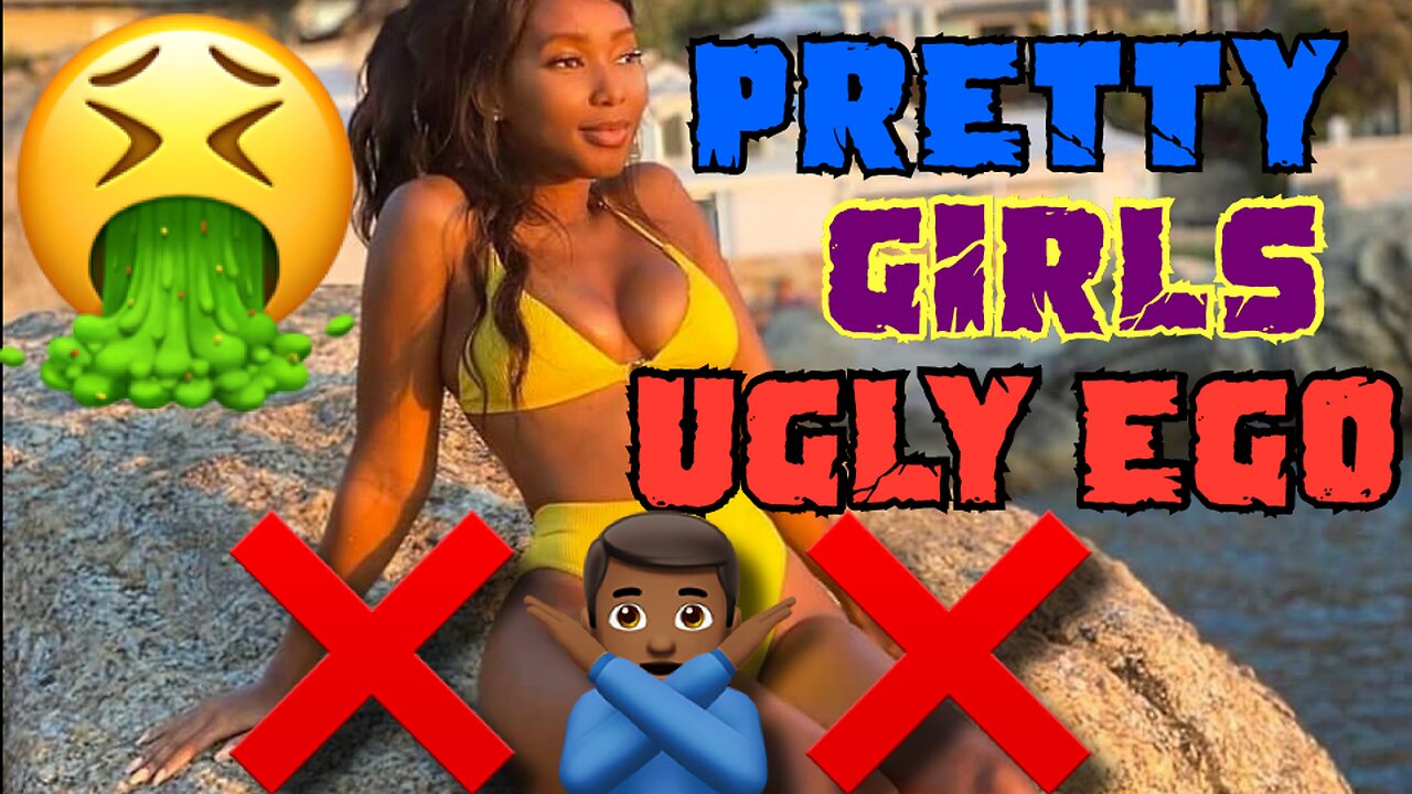 PRETTY GIRLS WITH UGLY EGOS ! | LETS TALK ABOUT IT I EPISODE