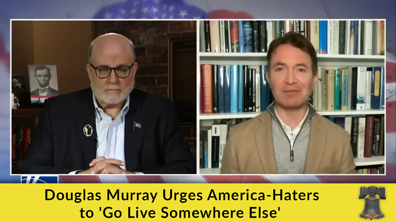 Douglas Murray Urges America-Haters to 'Go Live Somewhere Else'