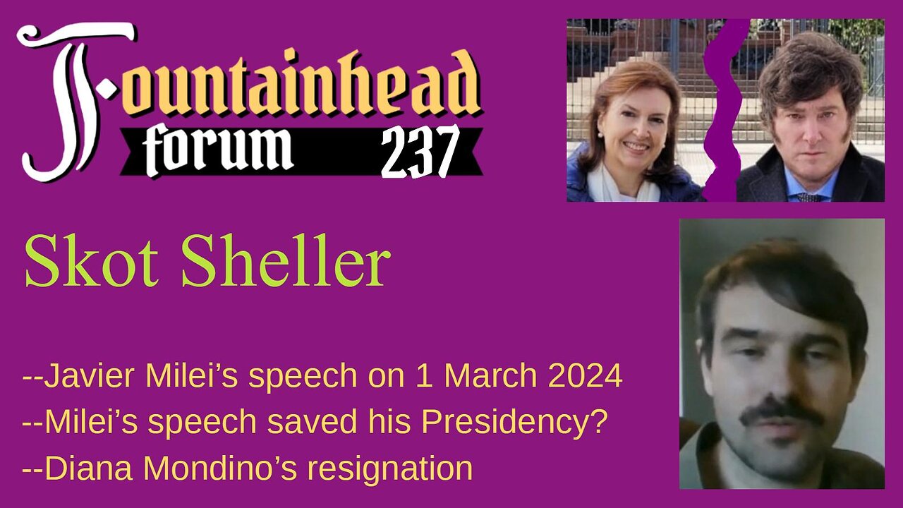 FF-237: Skot Sheller on Diana Mondino's dismissal and Milei's speech to Congress on 1 March 2024