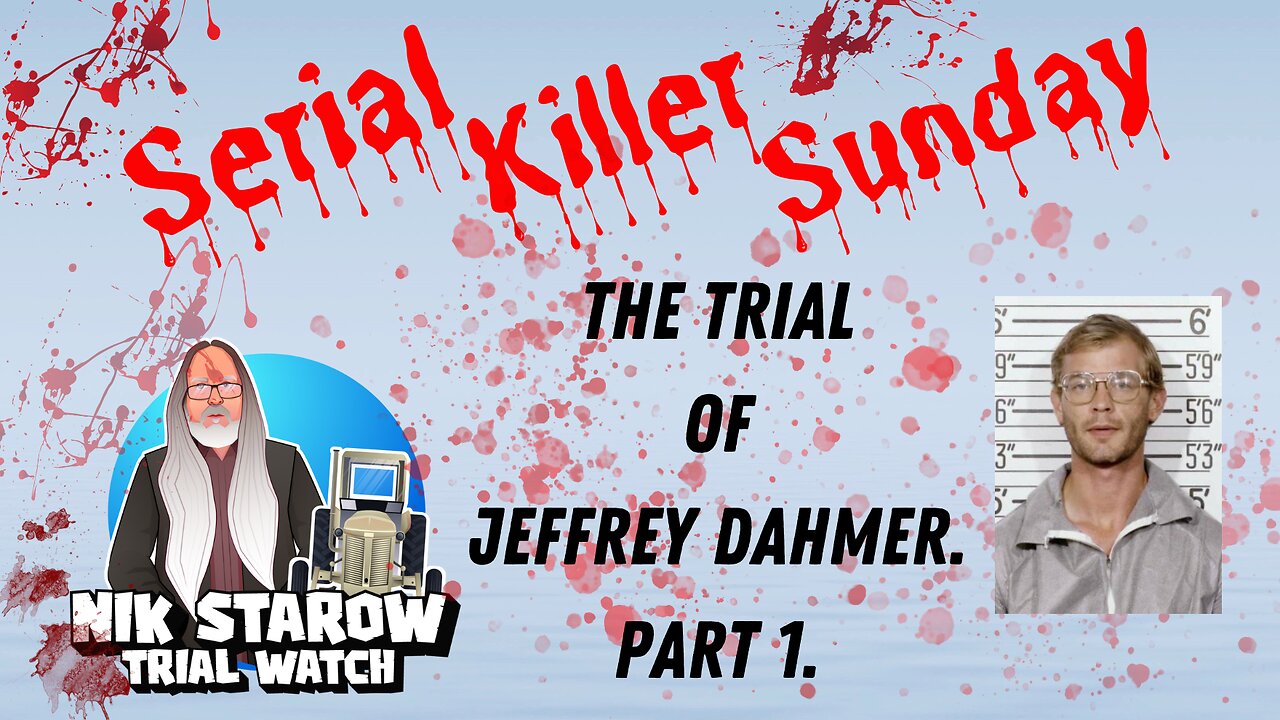 Serial Killer Sunday - The Trial of Jeffrey Dahmer - Part 1.