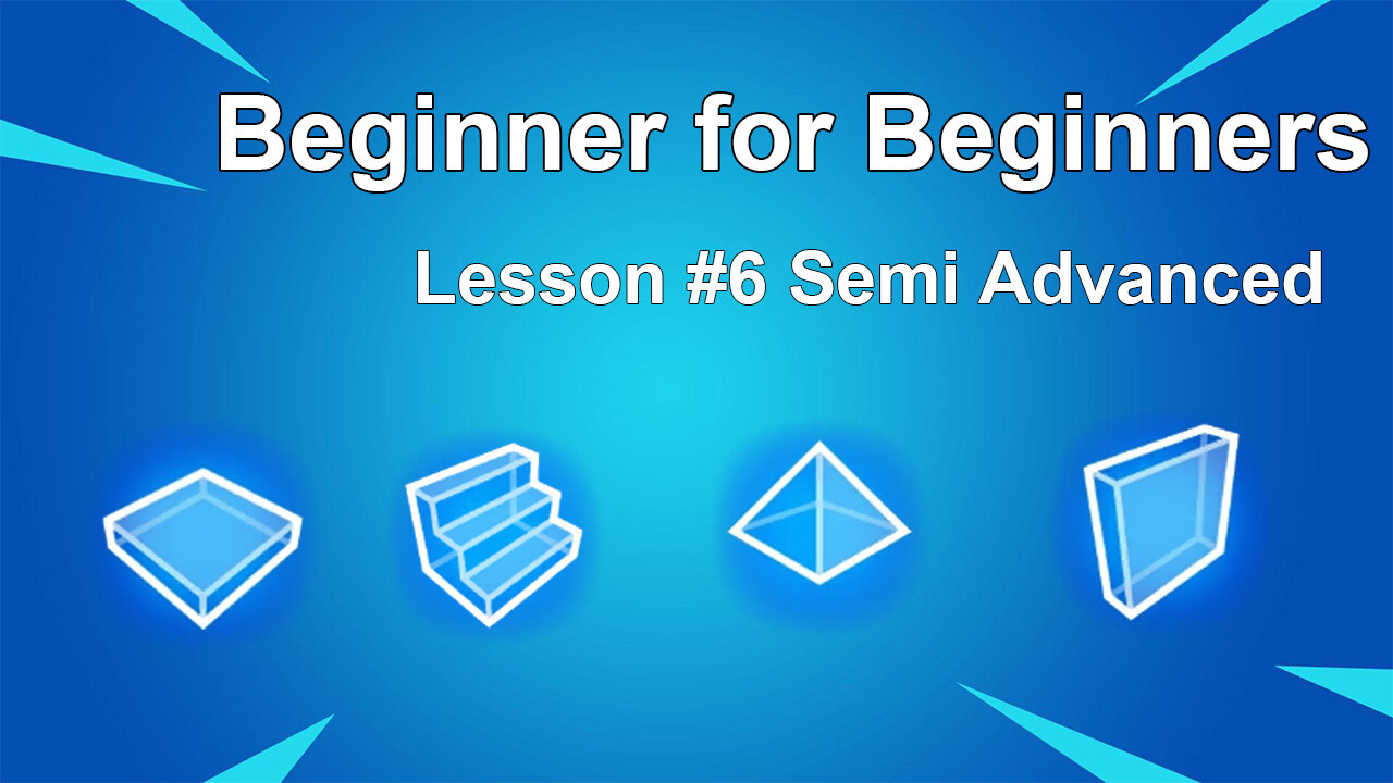 Beginner For Beginners Lesson #6 Semi Advanced - Fortnite Guide How to Building